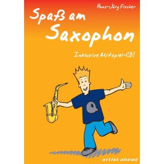 Spaß am Saxophon - Die Einsteigerschule für jung und alt! Ausgabe für Tenor-Saxophon